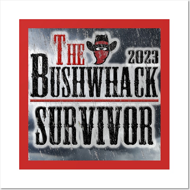 Survivor Bushwhack 2023 Wall Art by Bushwhackers